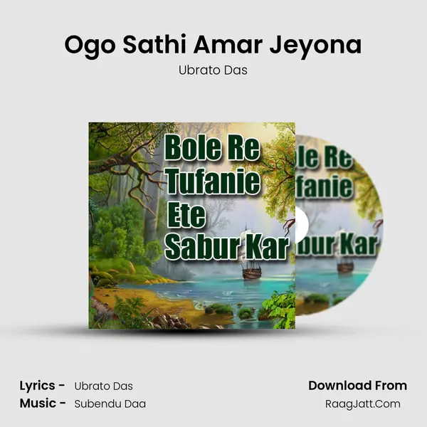 Ogo Sathi Amar Jeyona MP3 Song by Ubrato Das Cover