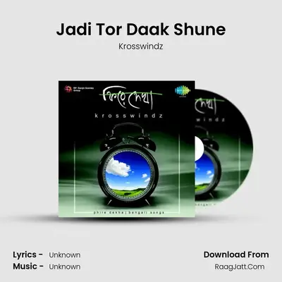 Jadi Tor Daak Shune MP3 Song by Krosswindz Cover
