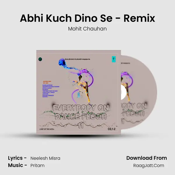 Abhi Kuch Dino Se - Remix MP3 Song by Mohit Chauhan Cover