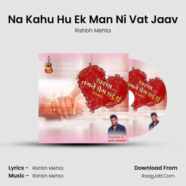Na Kahu Hu Ek Man Ni Vat Jaav MP3 Song by Rishbh Mehta Cover