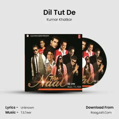 Dil Tut De MP3 Song by Kumar Khatkar Cover