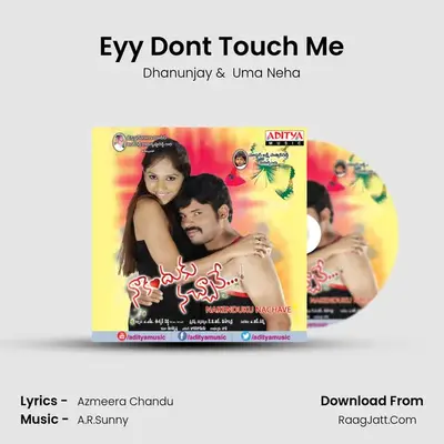 Eyy Dont Touch Me MP3 Song by Dhanunjay Cover