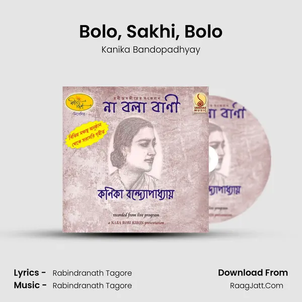 Bolo, Sakhi, Bolo MP3 Song by Kanika Bandopadhyay Cover
