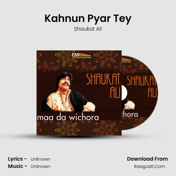 Kahnun Pyar Tey MP3 Song by Shaukat Ali Cover