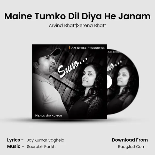 Maine Tumko Dil Diya He Janam MP3 Song by Arvind Bhatt|Serena Bhatt Cover