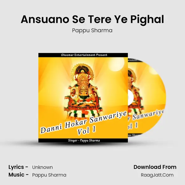 Ansuano Se Tere Ye Pighal MP3 Song by Pappu Sharma Cover