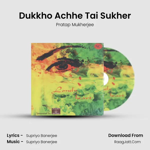 Dukkho Achhe Tai Sukher mp3 song