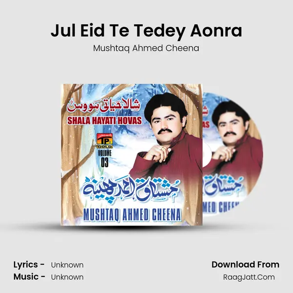 Jul Eid Te Tedey Aonra MP3 Song by Mushtaq Ahmed Cheena Cover