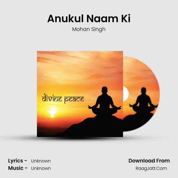 Anukul Naam Ki MP3 Song by Mohan Singh Cover