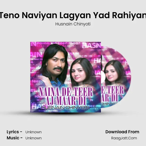 Teno Naviyan Lagyan Yad Rahiyan MP3 Song by Husnain Chinyoti Cover