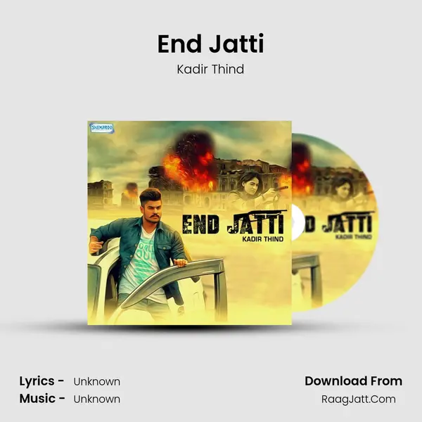 End Jatti - Kadir Thind