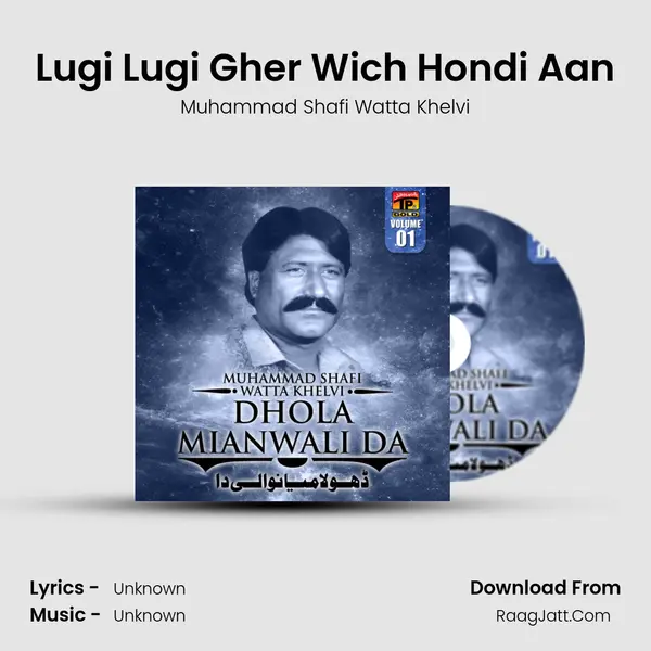 Lugi Lugi Gher Wich Hondi Aan MP3 Song by Muhammad Shafi Watta Khelvi Cover
