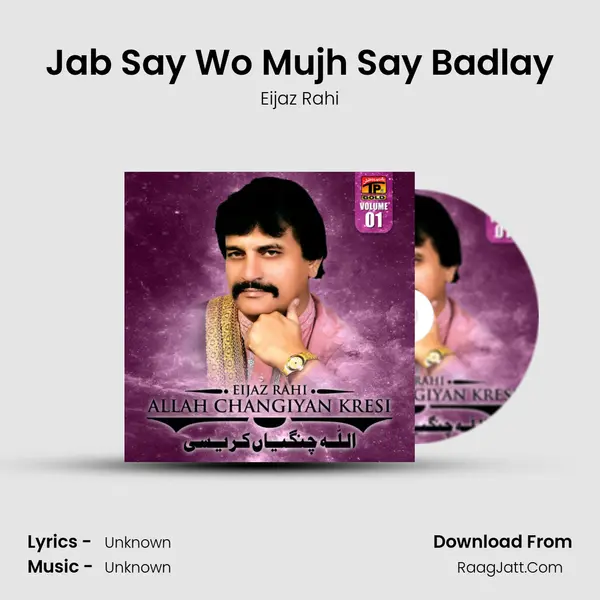 Jab Say Wo Mujh Say Badlay MP3 Song by Eijaz Rahi Cover