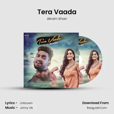 Tera Vaada MP3 Song by Akram Khan Cover