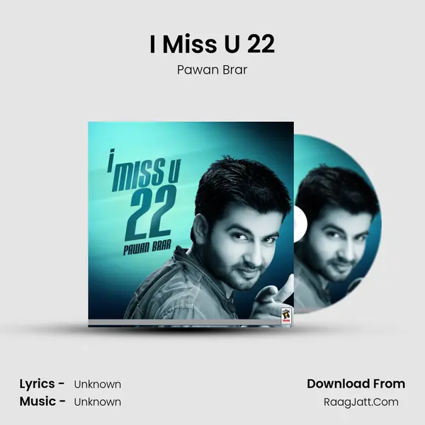 I Miss U 22 - Pawan Brar