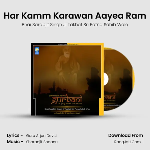 Har Kamm Karawan Aayea Ram MP3 Song by Bhai Sarabjit Singh Ji Takhat Sri Patna Sahib Wale Cover