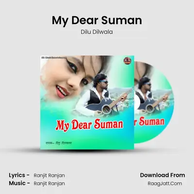 My Dear Suman - Dilu Dilwala