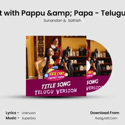 Sex Chat with Pappu & Papa - Telugu Version MP3 Song by Sunandan Cover
