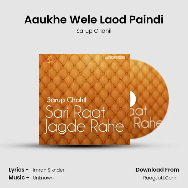 Aaukhe Wele Laod Paindi MP3 Song by Sarup Chahil Cover