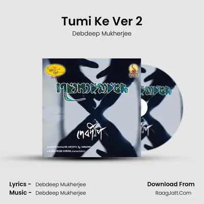 Tumi Ke Ver 2 MP3 Song by Debdeep Mukherjee Cover