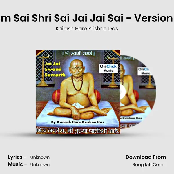 Om Sai Shri Sai Jai Jai Sai - Version 2 MP3 Song by Kailash Hare Krishna Das Cover