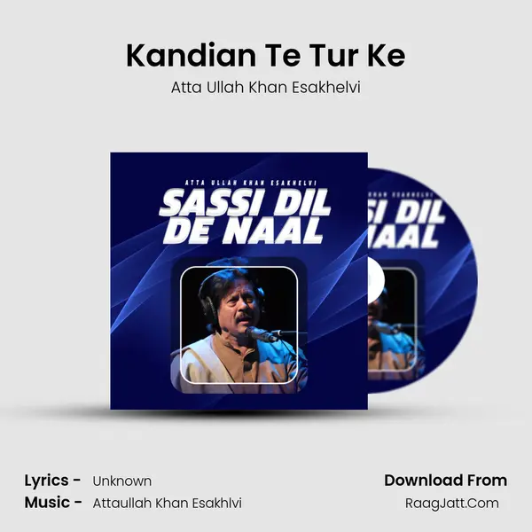 Kandian Te Tur Ke MP3 Song by Atta Ullah Khan Esakhelvi Cover