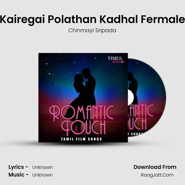 Kairegai Polathan Kadhal Fermale Cover