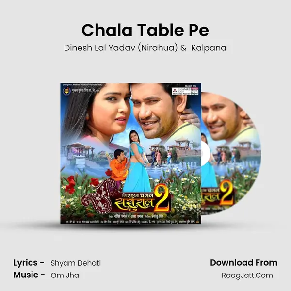Chala Table Pe MP3 Song by Dinesh Lal Yadav (Nirahua) Cover