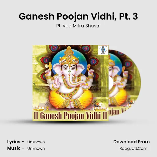 Ganesh Poojan Vidhi, Pt. 3 MP3 Song by Pt. Ved Mitra Shastri Cover