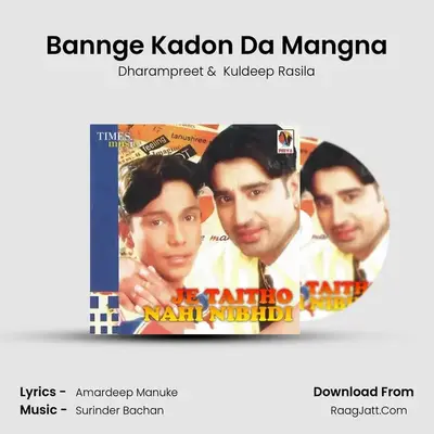 Bannge Kadon Da Mangna MP3 Song by Dharampreet Cover