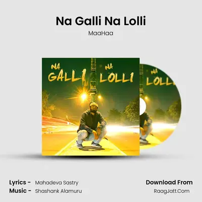 Na Galli Na Lolli MP3 Song by MaaHaa Cover