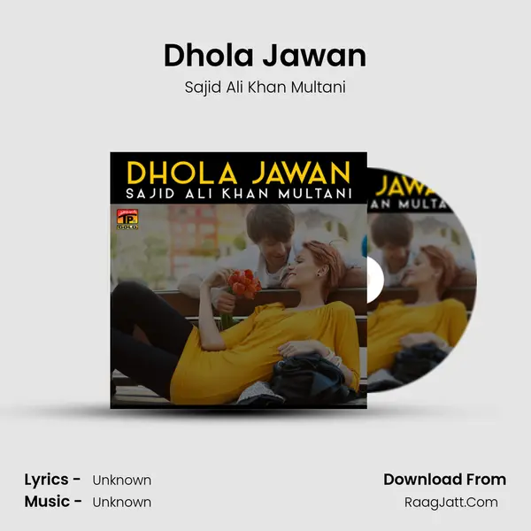 Dhola Jawan MP3 Song by Sajid Ali Khan Multani Cover