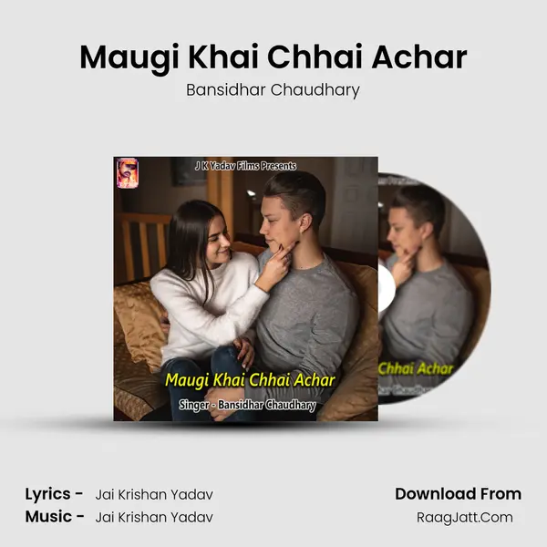 Maugi Khai Chhai Achar MP3 Song by Bansidhar Chaudhary Cover