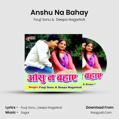 Anshu Na Bahay mp3 song