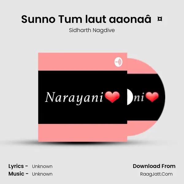 Sunno Tum laut aaonaâ¤ MP3 Song by Sidharth Nagdive Cover