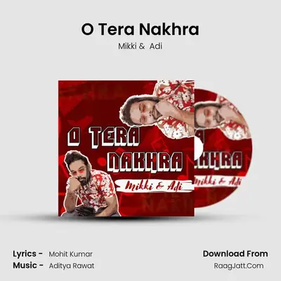 O Tera Nakhra MP3 Song by Mikki Cover
