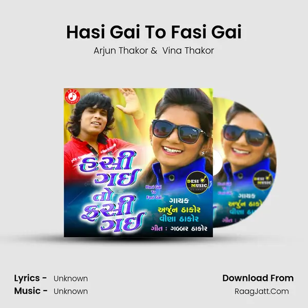 Hasi Gai To Fasi Gai MP3 Song by Arjun Thakor Cover