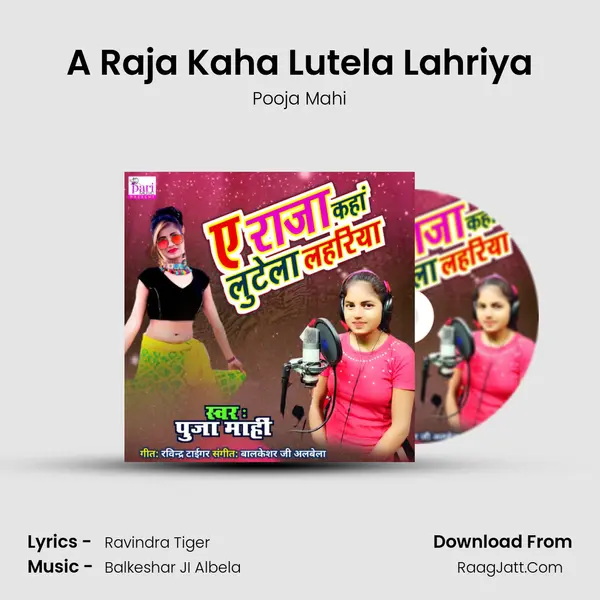 A Raja Kaha Lutela Lahriya mp3 song