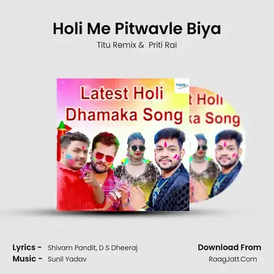 Holi Me Pitwavle Biya MP3 Song by Titu Remix Cover