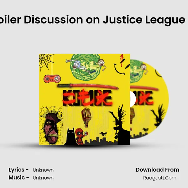 Ep 07: A Spoiler Discussion on Justice League Snyder Cut MP3 Song by  Cover