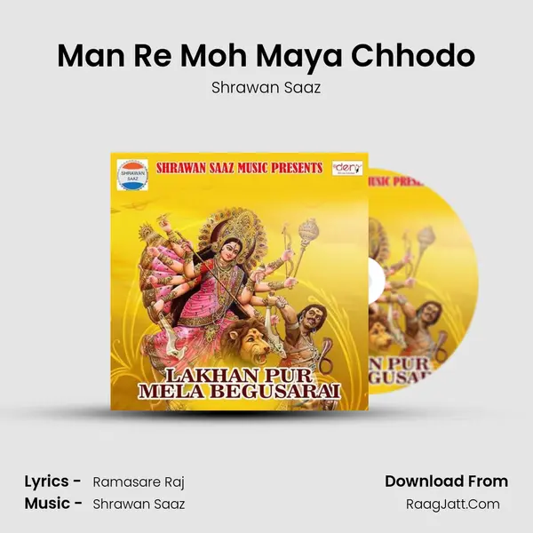 Man Re Moh Maya Chhodo MP3 Song by Shrawan Saaz Cover