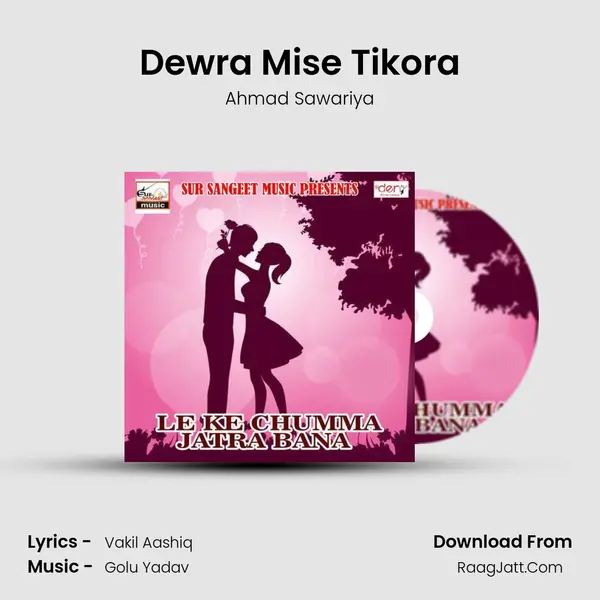 Dewra Mise Tikora MP3 Song by Ahmad Sawariya Cover