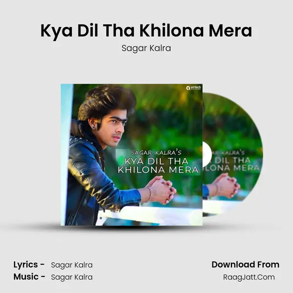 Kya Dil Tha Khilona Mera mp3 song