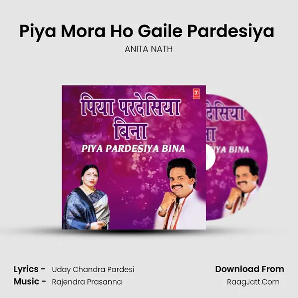 Piya Mora Ho Gaile Pardesiya (From Piya Nirmohiya) mp3 song