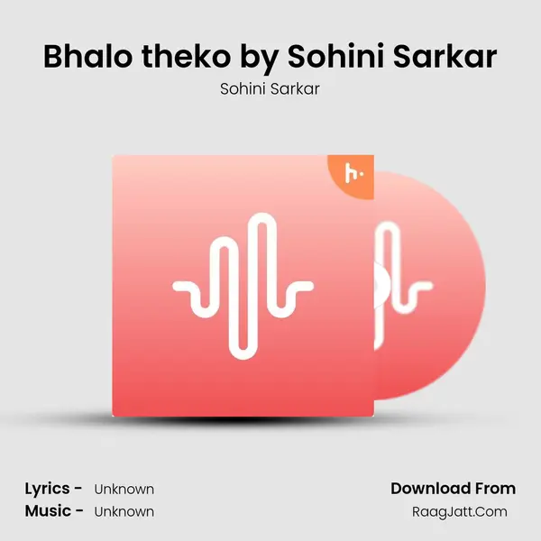 Bhalo theko by Sohini Sarkar mp3 song