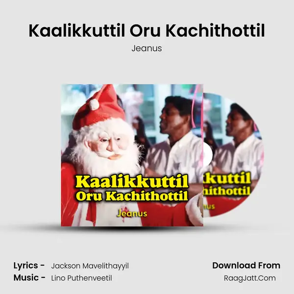Kaalikkuttil Oru Kachithottil - Jeanus