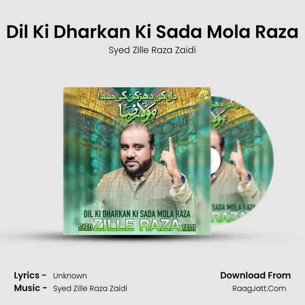 Dil Ki Dharkan Ki Sada Mola Raza mp3 song