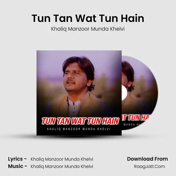 Tun Tan Wat Tun Hain - Khaliq Manzoor Munda Khelvi