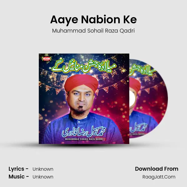 Aaye Nabion Ke MP3 Song by Muhammad Sohail Raza Qadri Cover
