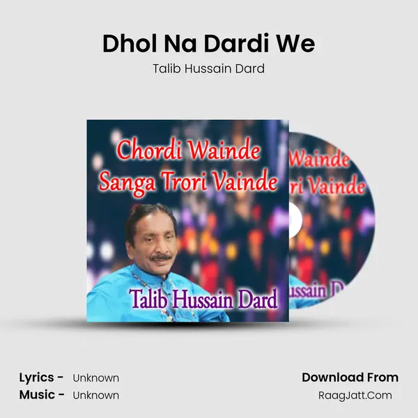 Dhol Na Dardi We MP3 Song by Talib Hussain Dard Cover
